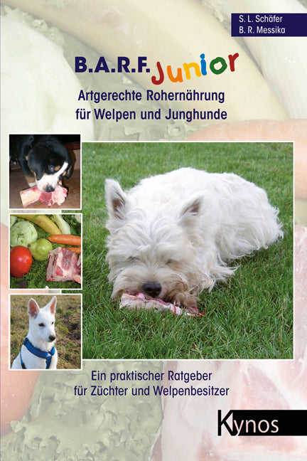 B.A.R.F. Junior - Artgerechte Rohernährung für Welpen und Junghunde KYNOS VERLAG